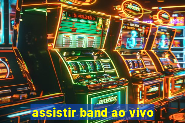 assistir band ao vivo